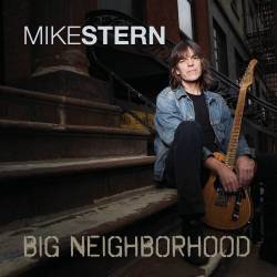 Mike Stern : Big Neighborhood